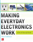 Making Everyday Electronics Work: A Do-It-Yourself Guide : A Do-It-Yourself Guide - eBook