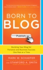 Born to Blog: Building Your Blog for Personal and Business Success One Post at a Time - eBook