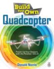 Build Your Own Quadcopter: Power Up Your Designs with the Parallax Elev-8 - eBook