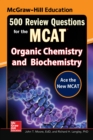 McGraw-Hill Education 500 Review Questions for the MCAT: Organic Chemistry and Biochemistry - eBook