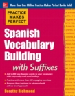 Practice Makes Perfect Spanish Vocabulary Building with Suffixes - eBook