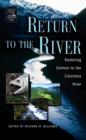 Return to the River : Restoring Salmon Back to the Columbia River - eBook