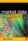 Market Data Explained : A Practical Guide to Global Capital Markets Information - eBook