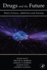 Drugs and the Future : Brain Science, Addiction and Society - eBook