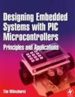 Designing Embedded Systems with PIC Microcontrollers : Principles and Applications - eBook