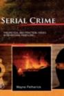 Serial Crime : Theoretical and Practical Issues in Behavioral Profiling - eBook