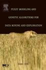 Fuzzy Modeling and Genetic Algorithms for Data Mining and Exploration - eBook