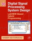 Digital Signal Processing System Design : LabVIEW-Based Hybrid Programming - eBook