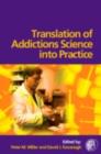 Translation of Addictions Science Into Practice - eBook