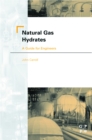 Natural Gas Hydrates : A Guide for Engineers - eBook