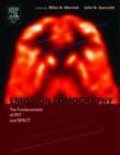 Emission Tomography : The Fundamentals of PET and SPECT - eBook