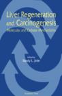 Liver Regeneration and Carcinogenesis : Molecular and Cellular Mechanisms - eBook