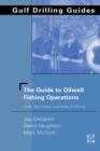 The Guide to Oilwell Fishing Operations : Tools, Techniques, and Rules of Thumb - eBook