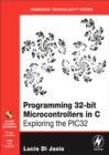 Programming 32-bit Microcontrollers in C : Exploring the PIC32 - eBook