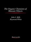 The Organic Chemistry of Museum Objects - eBook