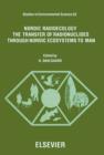 Nordic Radioecology : The Transfer of Radionuclides through Nordic Ecosystems to Man - eBook