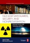 Nuclear Safeguards, Security and Nonproliferation : Achieving Security with Technology and Policy - eBook