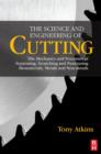 The Science and Engineering of Cutting : The Mechanics and Processes of Separating, Scratching and Puncturing Biomaterials, Metals and Non-metals - eBook