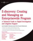 E-discovery: Creating and Managing an Enterprisewide Program : A Technical Guide to Digital Investigation and Litigation Support - eBook