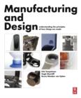 Manufacturing and Design : Understanding the Principles of How Things Are Made - eBook