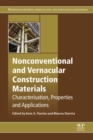 Nonconventional and Vernacular Construction Materials : Characterisation, Properties and Applications - eBook