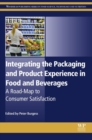 Integrating the Packaging and Product Experience in Food and Beverages : A Road-Map to Consumer Satisfaction - eBook