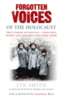 Forgotten Voices of The Holocaust : A new history in the words of the men and women who survived - Book