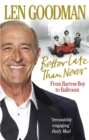 Better Late Than Never : From Barrow Boy to Ballroom - Book