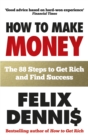 How to Make Money : The 88 Steps to Get Rich and Find Success - Book