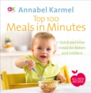 Top 100 Meals in Minutes : All New Quick and Easy Meals for Babies and Toddlers - Book