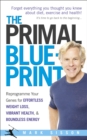 The Primal Blueprint : Reprogramme your genes for effortless weight loss, vibrant health and boundless energy - Book