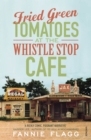 Fried Green Tomatoes At The Whistle Stop Cafe - Book
