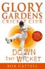 Glory Gardens 7 - Down The Wicket - Book