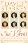 Six Wives : The Queens of Henry VIII - Book