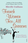 French Women For All Seasons : A Year of Secrets, Recipes & Pleasure - Book