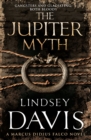 The Jupiter Myth : (Marco Didius Falco: book XIV): a compelling and captivating historical mystery set in the heart of the Roman Empire from bestselling author Lindsey Davis - Book