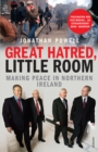 Great Hatred, Little Room : Making Peace in Northern Ireland - Book