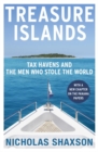 Treasure Islands : Tax Havens and the Men who Stole the World - Book