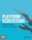 Platform Ecosystems : Aligning Architecture, Governance, and Strategy - Book