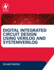 Digital Integrated Circuit Design Using Verilog and Systemverilog - eBook