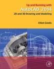 Up and Running with AutoCAD 2014 : 2D and 3D Drawing and Modeling - eBook