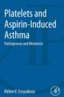 Platelets and Aspirin-Induced Asthma : Pathogenesis and Melatonin - eBook