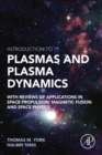 Introduction to Plasmas and Plasma Dynamics : With Reviews of Applications in Space Propulsion, Magnetic Fusion and Space Physics - eBook
