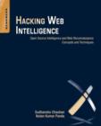 Hacking Web Intelligence : Open Source Intelligence and Web Reconnaissance Concepts and Techniques - eBook