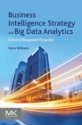 Business Intelligence Strategy and Big Data Analytics : A General Management Perspective - eBook