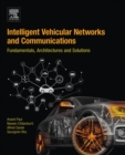 Intelligent Vehicular Networks and Communications : Fundamentals, Architectures and Solutions - eBook