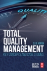 Total Quality Management : Key Concepts and Case Studies - Book