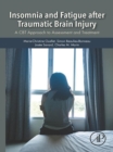 Insomnia and Fatigue after Traumatic Brain Injury : A CBT Approach to Assessment and Treatment - eBook