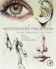 Multisensory Perception : From Laboratory to Clinic - eBook