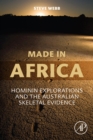 Made in Africa : Hominin Explorations and the Australian Skeletal Evidence - eBook